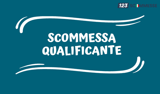 scommesse-qualificanti-cosa-sono