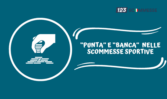 Punta e Banca nelle scommesse sportive
