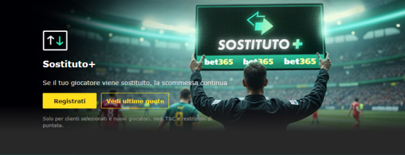 Bet365 presenta la nuova promozione Sostituto+