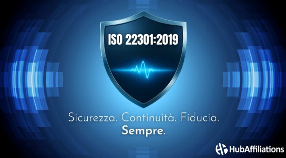 La resilienza diventa standard: Hub Affiliations ottiene la certificazione ISO 22301:2019